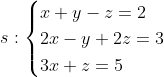 LaTeX: s:
\begin{cases}
x+y-z = 2\\
2x-y+2z=3\\
3x+z=5
\end{cases}